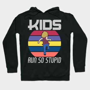 Kids Run So Stupid - Retro Child Hoodie